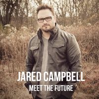 Meet The Future by Jared Campbell