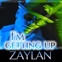 I'm Getting Up (Keith Kemper Disco-Radio Mix) by Zaylan
