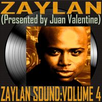 Zaylan Sound: Volume 4 by ZAYLAN Presented by Juan Valentine