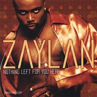 Nothing Left For You Here [Maxi-single/EP] by Zaylan