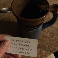 Be Grateful, Stay Humble, Have Fun and Love People by Matthew Nelson Price