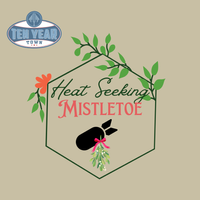 Heat Seeking Mistletoe by Ten Year Town