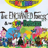 The Enchanted Forest & the Star of Evermore - (FULL ALBUM w/Story) by The Rainbow Beat