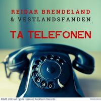 Ta Telefonen by Reidar Brendeland & Vestlandsfanden