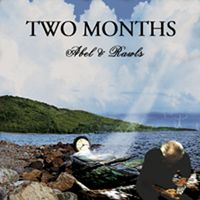Two Months by Abel & Rawls