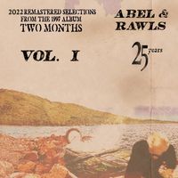 Two Months 2022 Remasters Vol. I by Abel & Rawls