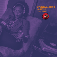 Brown Liquor & Chill Volume 2 by DJ I.N.C for djincmusic