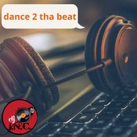 Dance 2 Tha Beat by djincmusic