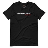 Cleveland Is The City T-Shirt