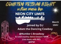 Country Friday Night with Neon City Limits and Adam the Dancing Cowboy!