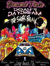 Wet Hot Winter Nights Tour: Desert Fish / Doah's Daydream / The Shore Break