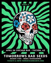 Tomorrow’s Bad Seeds / Desert Fish / Rebel Shakedown