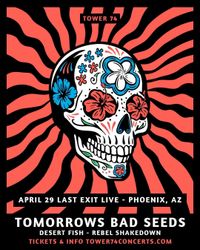 Tomorrow’s Bad Seeds / Desert Fish / Rebel Shakedown