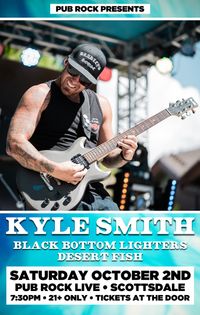 Lost Cause Tour: Kyle Smith w/ Black Bottom Lighters & Desert Fish