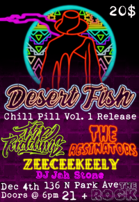 Desert Fish Chill Pill, Vol. 1 Album Release Show!