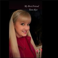 My Best Friend by Tara Kye 