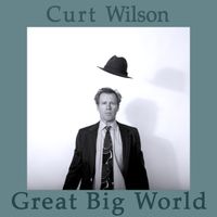 Great Big World by Curt Wilson