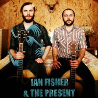Ian Fisher & The Present by Ian Fisher