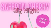 Saffron Cherry Gig Night