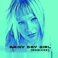 RAINY DAY GIRL (REMIXES)  by SAMANTHA NEWARK1
