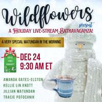 Wildflowers present: A Holiday Livestream Extravaganza! (a very special Matundan in the Morning)
