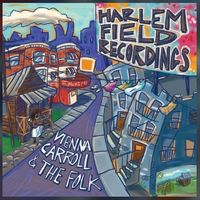 HARLEM FIELD RECORDINGS by Vienna Carroll and The Folk