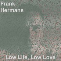 Low Life, Low Love by Frank Hermans