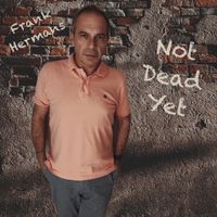 Not Dead Yet by Frank Hermans