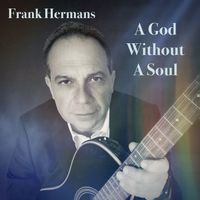 A God Without A Soul by Frank Hermans