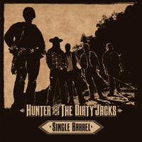 Single Barrel by Hunter & The Dirty Jacks