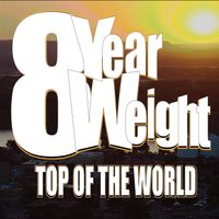 Top of the World by 8 Year Weight