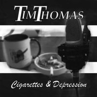 Cigarettes & Depression by Tim Thomas