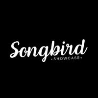 Songbird Showcase