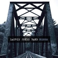 Bridges by Laurie Jones Band