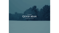 Good Man Video Release:  Watch Party