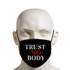 Trust No Body Face Masks 