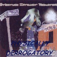 PHYSICALLY DEROGATORY (Remastered) by Streetwise Intellect Productions
