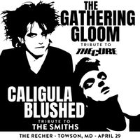 Caligula Blushed & The Gathering Gloom | The Smiths + The Cure at The Recher