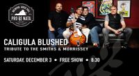 FREE SHOW - Caligula Blushed: Smiths/Morissey Tribute plays Pro Re Nata Brewpub & Music Hall