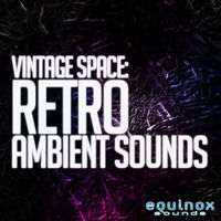 Vintage Space: Retro Ambient Sounds (Free Download) by Equinox Sounds