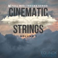 Full MIDI Tracks Series: Cinematic Strings Vol 1 by Equinox Sounds