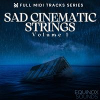 Full MIDI Tracks Series: Sad Cinematic Strings Vol 1 by Equinox Sounds