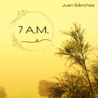 7 A.M. by Juan Sánchez Music
