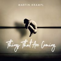 Things That Are Coming by Martin Krampl