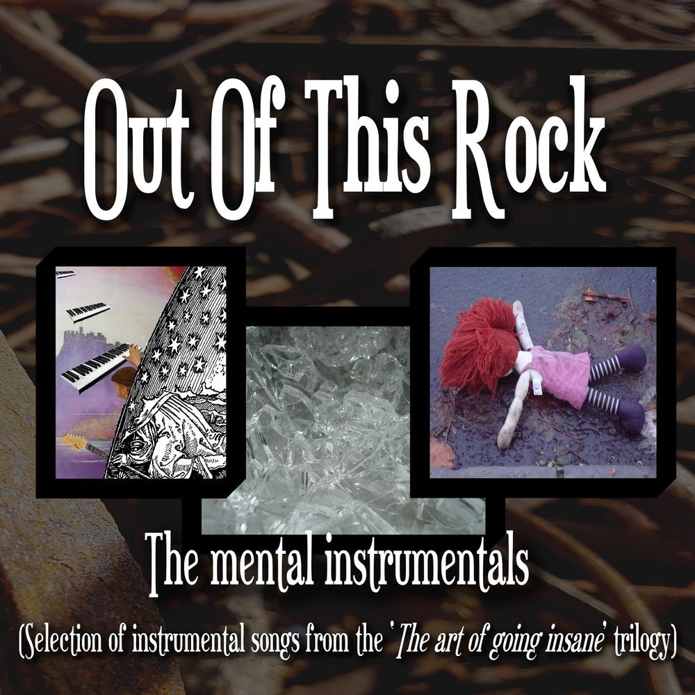 Out of this rock - At the edge of your world and mine (The art of going insane, part I) - album