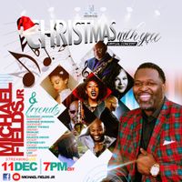 Christmas With You Michael Fields Jr. & Friends Virtual Concert