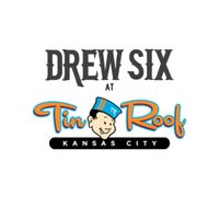 Drew Six at Tin Roof Kansas City