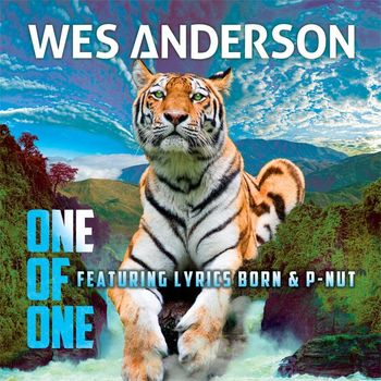 Wes Anderson - One Of One feat. Lyrics Born, P-Nut from 311, and Donald Spangler from Ballyhoo!
