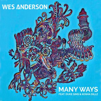 Wes Anderson - Many Ways feat. Duke Sims from Shinobi Ninja and Kosha Dillz
