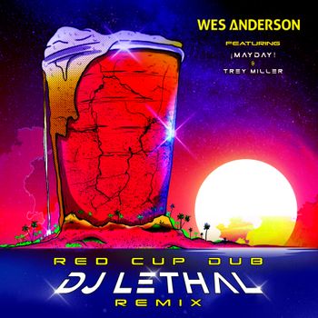Wes Anderson - Red Cup Dub DJ Lethal Remix
